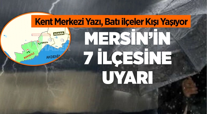 Mersin’in Batı İlçeleri İçin Kuvvetli Yağış Uyarısı Yapıldı