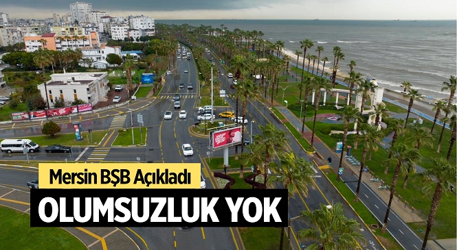 Büyükşehir Belediyesi Açıkladı, Mersin’de Yoğun Yağışlar Olumsuzluk Yaratmadı