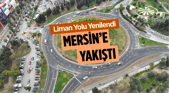 Mersin Büyükşehir Liman Yolu’nu Yeniledi