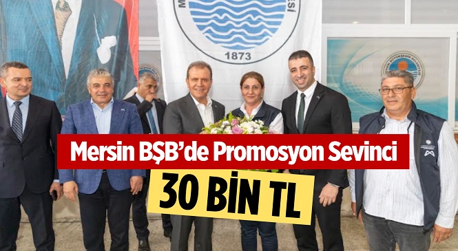 Mersin Büyükşehir Belediyesi’nde Banka Promosyonu Sevinci