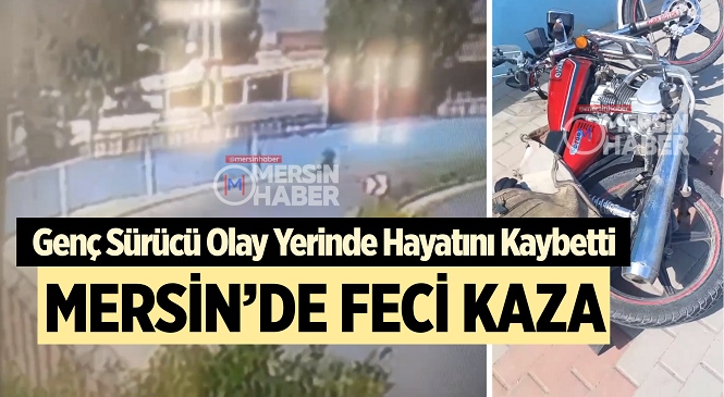 Mersin’de Motosiklet Kazası Can Aldı