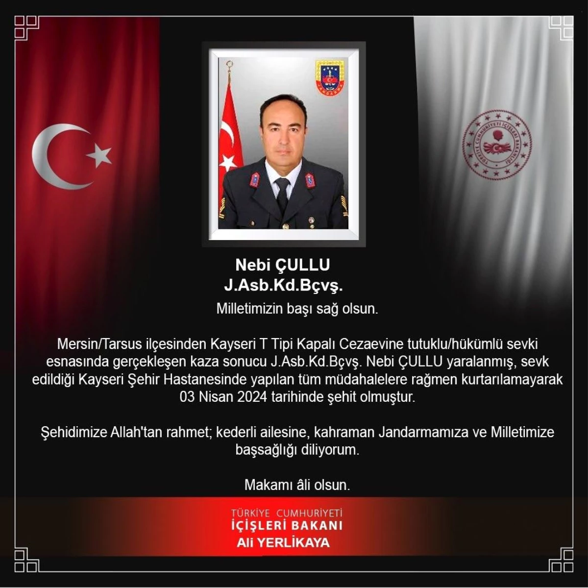 Tarsus Ceza Evi Jandarma Tabur Komutanlığında Görevli Jandarma Kıdemli Başçavuş Nebi Çullu, Kayseri Yolunda Yaşanan Kazada Şehit Oldu