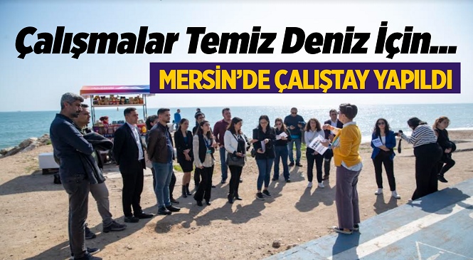 Mersin Büyükşehir, Daha Temiz Ve Sürdürülebilir Bir Deniz Ekosistemi İçin Çalışmalarını Sürdürüyor