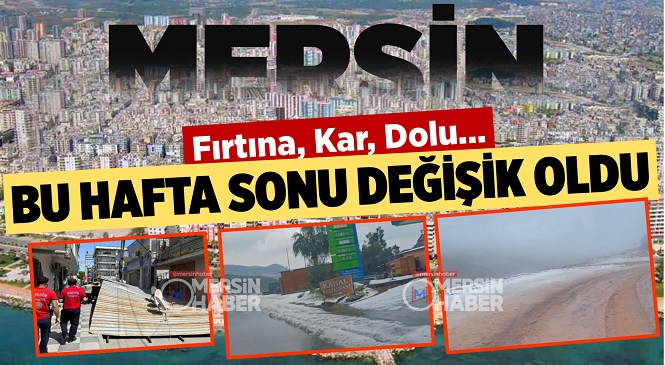 Günlerdir Sıcaklarla Boğuşan Mersin’e Kış Geri Geldi, Hava Sıcaklıkları Düştü Fırtına Ve Dolu Etkisini Gösterdi