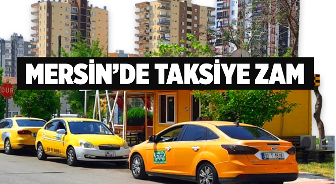 Mersin’de Taksiye Zam