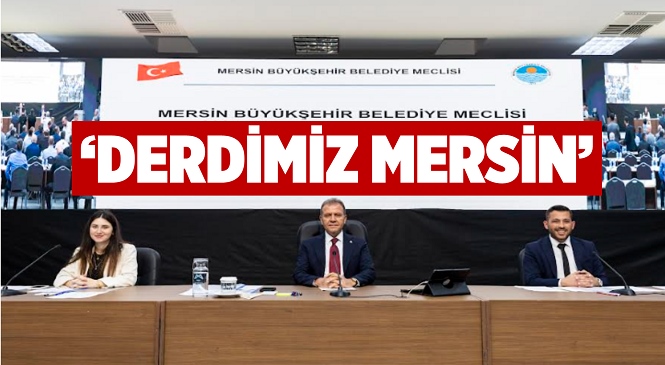 Mersin Büyükşehir Belediye Meclisi’nin Mayıs Ayı 2. Birleşimi Gerçekleştirildi