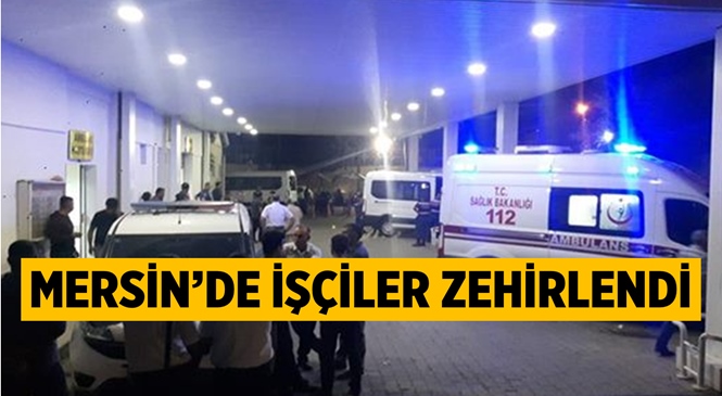 Mersin’de Fabrika İşçileri Zehirlendi