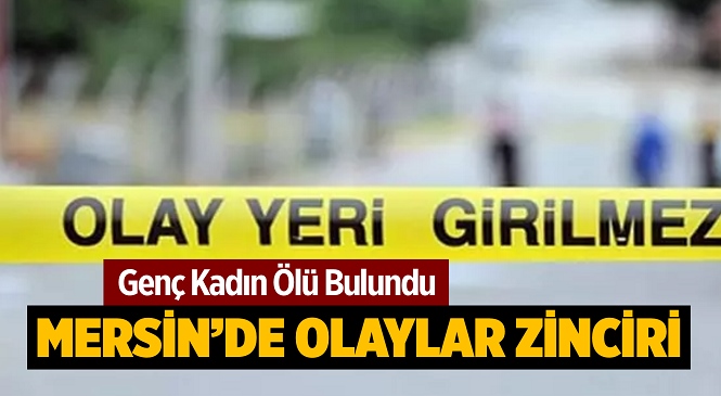 Mersin’in Toroslar İlçesinde Motosikletten Çıkan Parçalanmış Çelik Kasa Olayının Ardından Dehşet Çıktı, Şule Özlem Ural Ölü Bulundu