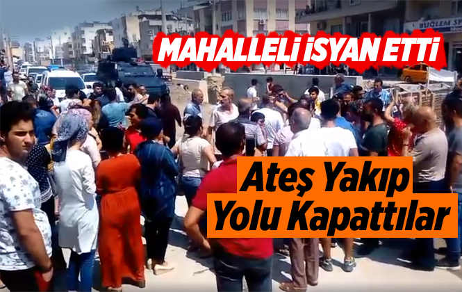 Mersin'de Dere İsyanı Gelinlik Yaktırdı, Yol Kapattırdı