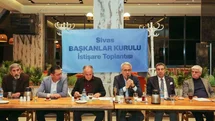 Başkanlar Sivas’ın yol haritası için bir araya geldi