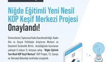 Niğde Eğitimli Yeni Nesil KOP Keşif Merkezi Projesi kabul edildi