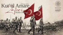 Kût’ül-Amâre Zaferinin 110. yıl dönümü kutlu olsun