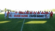 15 Temmuz şehitleri için sahaya çıktılar
