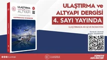 Ulaştırma ve Altyapı Dergisi 4. Sayısı Yayınlandı