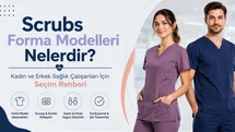 Scrubs Forma Modelleri Nelerdir? Kadın ve Erkek Sağlık Çalışanları İçin Seçim Rehberi