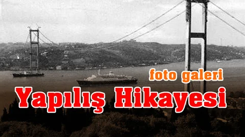 Boğaziçi Köprüsü (15 Temmuz Şehitler Köprüsü) 'nün Tarihi