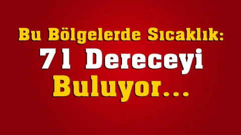 Dünyanın En Sıcak 13 Bölgesi