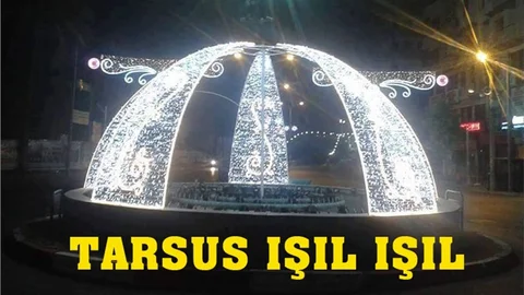 Tarsus Caddelerine Işıklı Armatür Uygulaması, Caddeler ve Kavşaklar Işıl Işıl