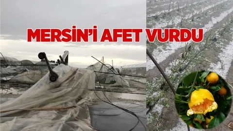 Mersin'de Şiddetli Yağış ve Dolu Büyük Zararlara Neden Oldu