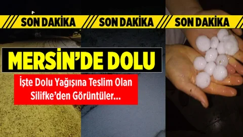 Mersin'in Silifke İlçesinde Akşam Saatlerinde Dolu Yağdı