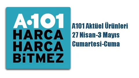 A101 Aktüel Ürünleri, Haftanın Yıldızları 27 Nisan-3 Mayıs Cumartesi-Cuma