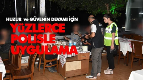Mersin’de Yüzlerce Polisle Uygulama