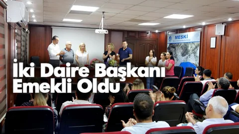 İki Daire Başkanı Emekli Oldu