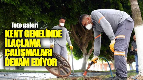 Kent Genelinde Sürdürülen İlaçlama Çalışmaları Aralıksız Devam Ediyor