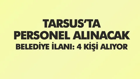 Tarsus Belediyesi 4 Personel Alıyor!
