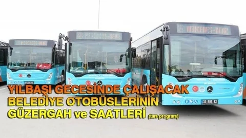 Belediye Otobüslerinin Yılbaşı Çalışma Programı (Güzergah ve Saatler)