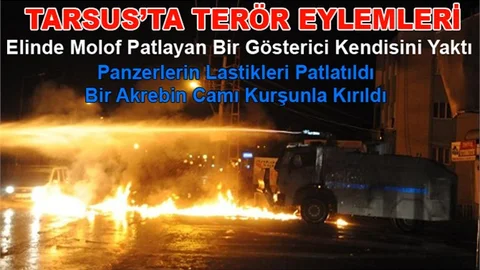 Tarsus’ta Elinde Molof Patlayan Bir Gösterici Yanarak Yaralandı