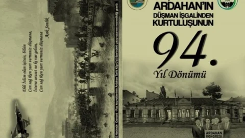 Ardahan'ın DÜşman İşgalinden Kurtuluşunun 94. Yıl Dönümü Kutlama Programına Tüm Halkımız Davetlidir