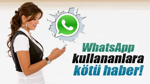 WhatsApp Kullanıcıları İçin Olumsuz Gelişme