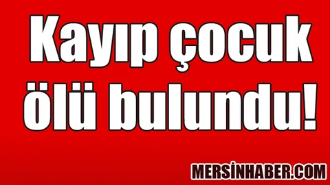 Mardin'de Kayıp Çocuk Ölü Bulundu