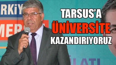 Tarsus'ta Üniversite Kurulacak