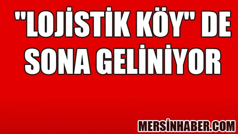 Tarsus'ta Yenice Lojistik Köyü Müjdesi