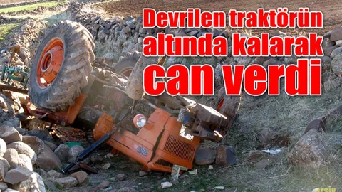 Traktörün Altında Kalarak Can Verdi