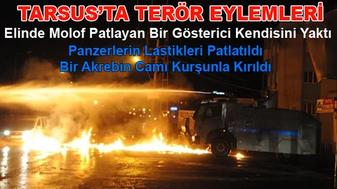 Tarsus’ta Elinde Molof Patlayan Bir Gösterici Yanarak Yaralandı