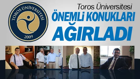 Toros Üniversitesi Önemli Konukları Ağırladı