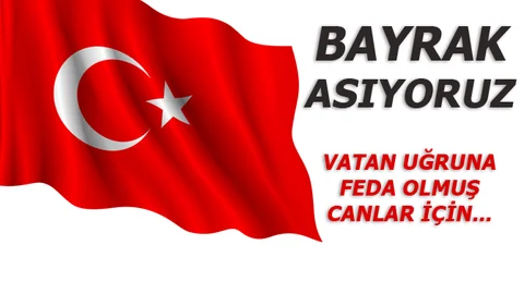 Bayrak Asıyoruz... Vatan Uğruna Feda Olmuş Canlar İçin..