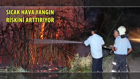 Mersin'de Sıcak Hava Yangın Riskini Arttırıyor