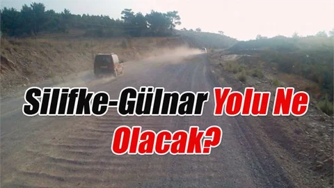 Silifke-Gülnar Yolu Ne Olacak