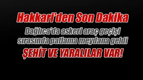 Hakkari Son Dakika, Hakkari Dağlıca'da Patlama