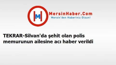 TEKRAR-Silvan'da şehit olan polis memurunun ailesine acı haber verildi
