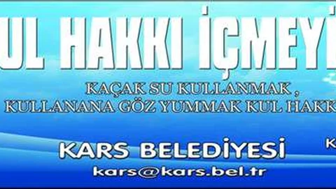 Kars Belediyesi uyarıyor Kul hakkı içmeyin
