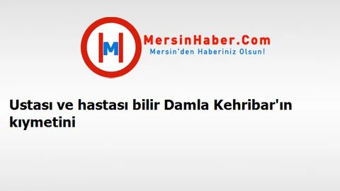 Ustası ve hastası bilir Damla Kehribar'ın kıymetini