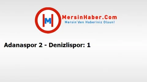 Adanaspor 2 - Denizlispor: 1
