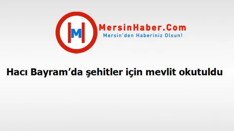 Hacı Bayram’da şehitler için mevlit okutuldu