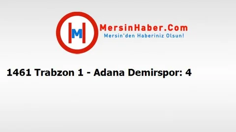 1461 Trabzon 1 - Adana Demirspor: 4