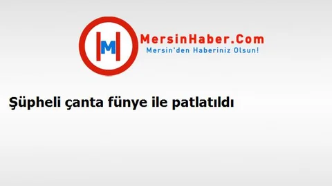 Şüpheli çanta fünye ile patlatıldı